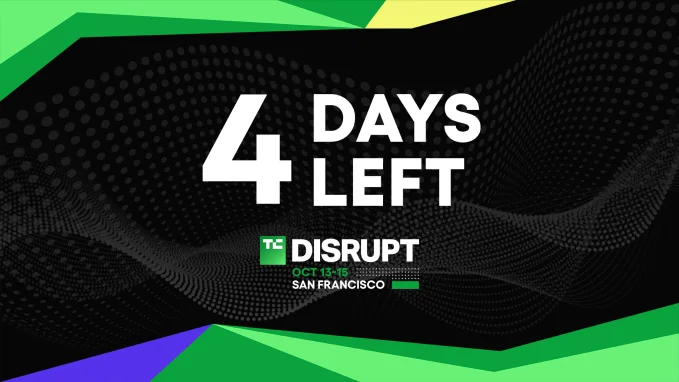 Final 4 days to save up to $680 on your TechCrunch Disrupt 2026 pass
